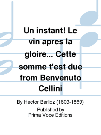 Un instant! Le vin apres la gloire... Cette somme t'est due from Benvenuto Cellini