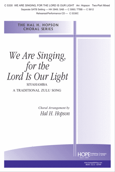 We Are Singing, for the Lord Is Our Light