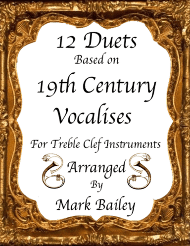 12 Duets based on 19th Century Vocalises (Treble Clef Instruments)