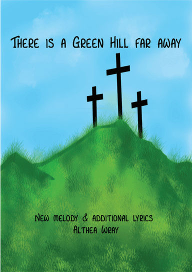 There is a green hill far away