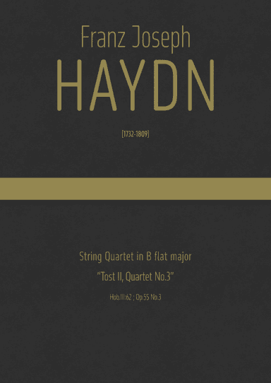 Haydn - String Quartet in B flat major, Hob.III:62 ; Op.55 No.3 "Tost II, Quartet No.3"