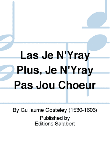 Las Je N'Yray Plus, Je N'Yray Pas Jou Choeur