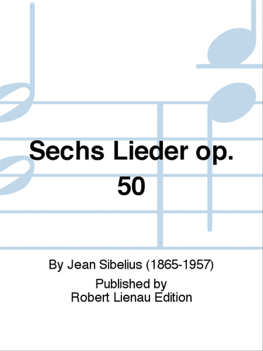 Sechs Lieder op. 50