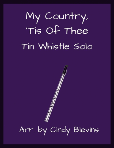 My Country, 'Tis Of Thee, Solo Tin Whistle