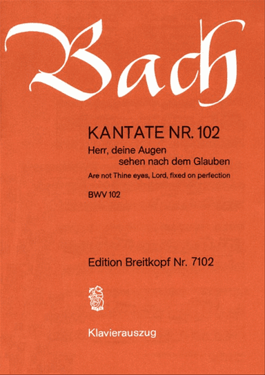 Cantata BWV 102 "Are not Thine eyes, Lord, fixed on perfection"