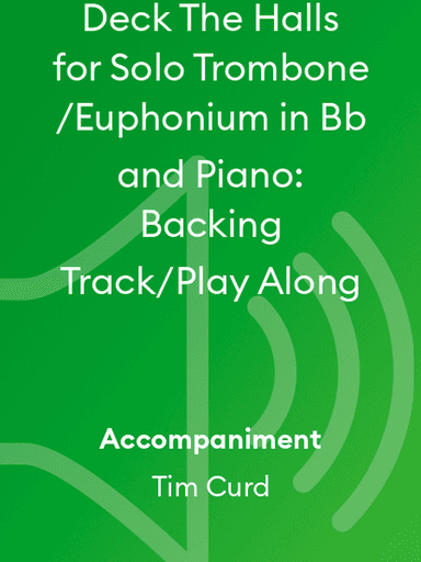 Deck The Halls for Solo Trombone/Euphonium in Bb and Piano: Backing Track/Play Along