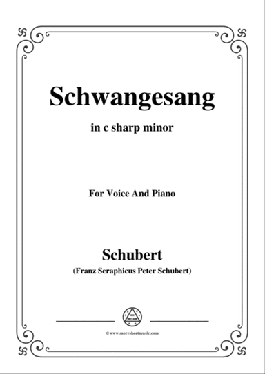 Schubert-Schwangesang,in c sharp minor,for Voice and Piano