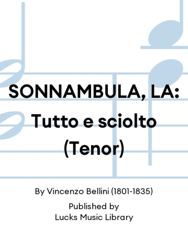 SONNAMBULA, LA: Tutto e sciolto (Tenor)