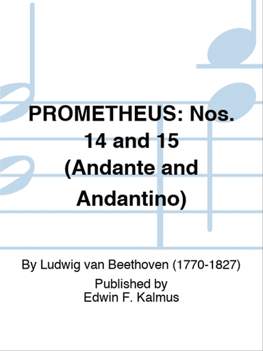PROMETHEUS: Nos. 14 and 15 (Andante and Andantino)