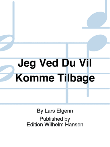 Jeg Ved Du Vil Komme Tilbage