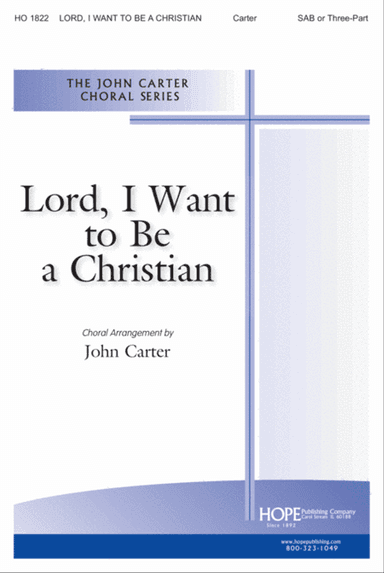 Lord, I Want to Be a Christian