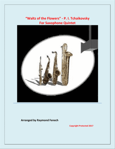 Waltz of the Flowers - P.I.Tchaikovsky (For Saxophone Quintet)