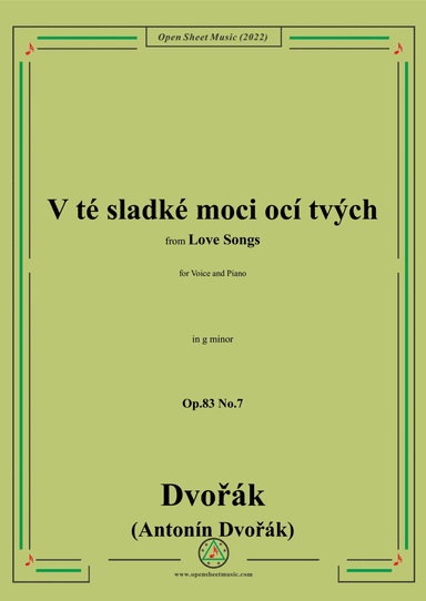 Dvořák-V té sladké moci ocí tvých,in g minor,Op.83 No.7,from Love Songs,for Voice and Piano