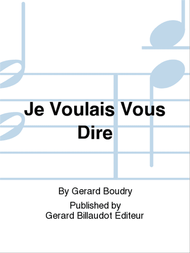Je Voulais Vous Dire