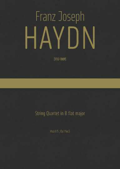 Haydn - String Quartet in B flat major, Hob.III:5 ; Op.1 No.5
