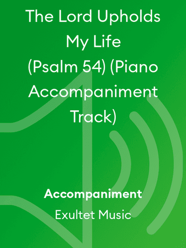 The Lord Upholds My Life (Psalm 54) (Accompaniment Track)