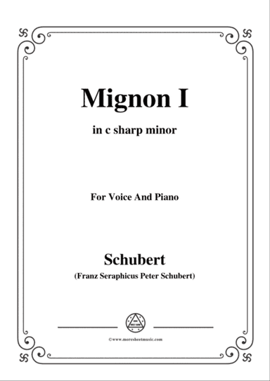 Schubert-Mignon I,D.726,in c sharp minor,for Voice&Piano