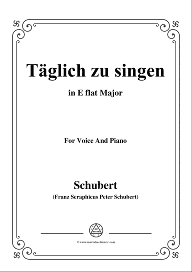 Schubert-Täglich zu singen,in E flat Major,for Voice&Piano