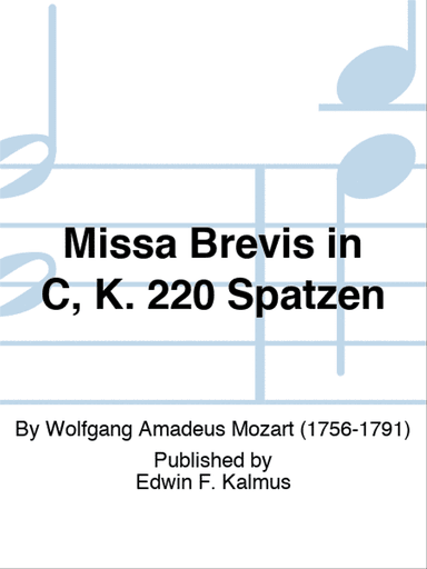 Missa Brevis in C, K. 220 Spatzen