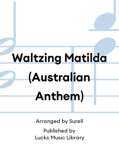 Waltzing Matilda (Australian Anthem)