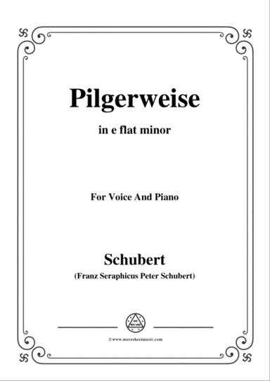 Schubert-Pilgerweise,in e flat minor,for Voice&Piano