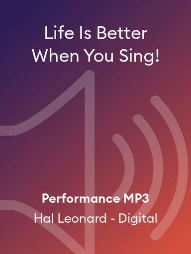 Life Is Better When You Sing!