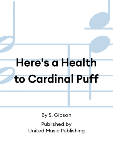 Here's a Health to Cardinal Puff