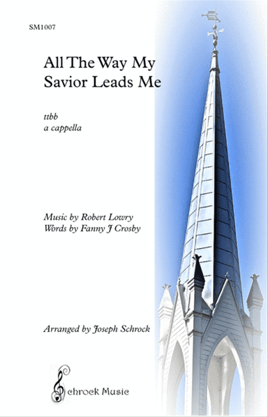 All the Way My Savior Leads Me