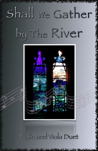 Shall We Gather at The River, Gospel Hymn for Violin and Viola Duet