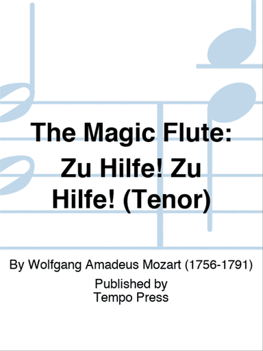 MAGIC FLUTE, THE: Zu Hilfe! Zu Hilfe! (Tenor)