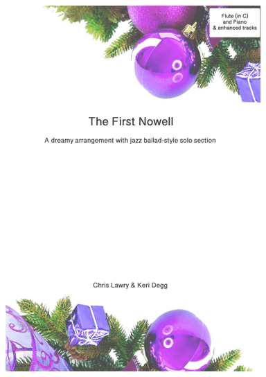 The First Nowell (The First Noel) ; a shmooshy jazz arrangement with original solo for Flute & Piano
