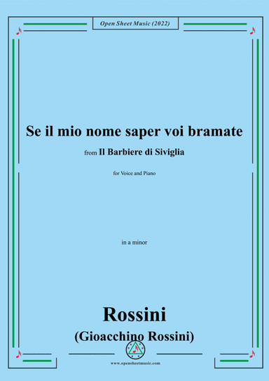 Rossini-Se il mio nome saper voi bramate,in a minor,from 'Il barbiere di Siviglia',for Voice and Pia