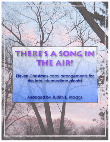 There's a Song in the Air - 11 Carols for Intermediate piano