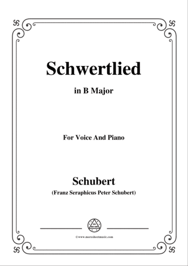 Schubert-Schwertlied,in B Major,D.170,for Voice and Piano