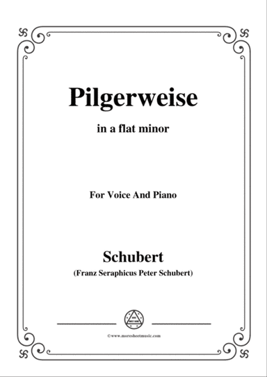 Schubert-Pilgerweise,in a flat minor,for Voice&Piano