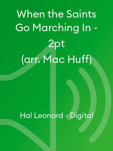 When the Saints Go Marching In - 2pt (arr. Mac Huff)