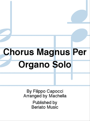 Chorus Magnus Per Organo Solo