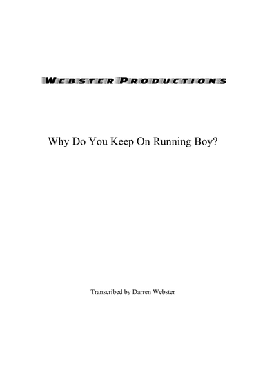 Why Do You Keep On Running Boy
