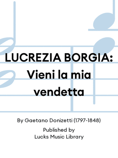 LUCREZIA BORGIA: Vieni la mia vendetta