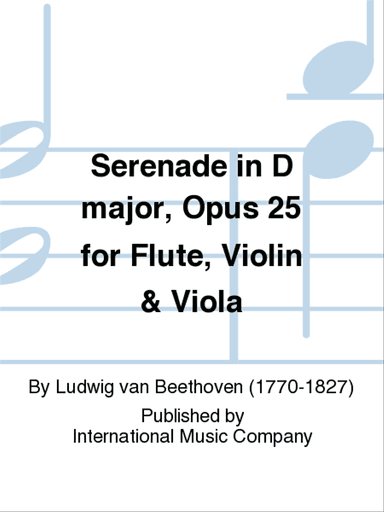 Serenade In D Major, Opus 25 For Flute, Violin & Viola