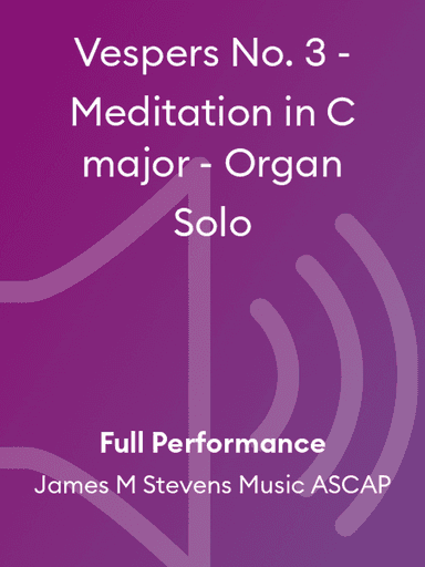 Vespers No. 3 - Meditation in C major - Organ Solo