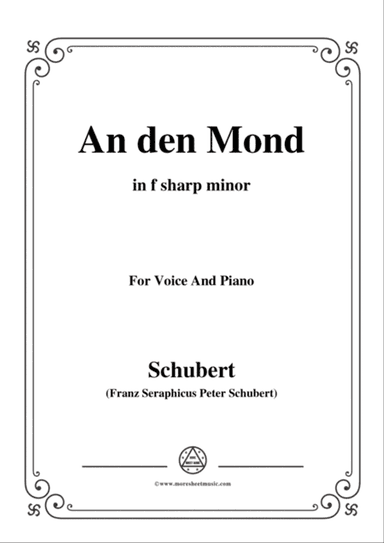Schubert-An den Mond,Op.57 No.3(D.193),in f sharp minor,for Voice&Piano
