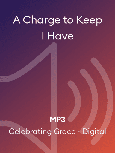 A Charge to Keep I Have