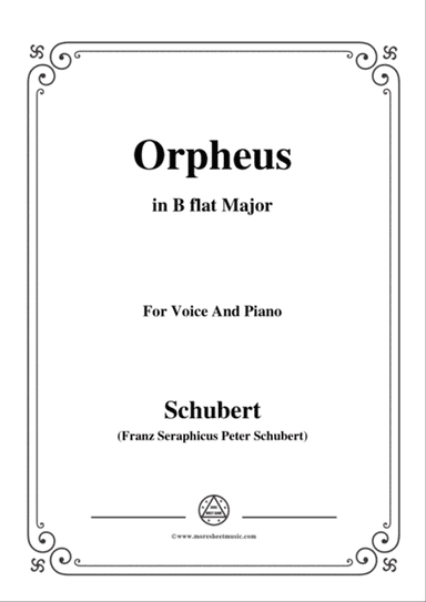 Schubert-Orpheus(Song of Orpheus as he entered Hell),D.474,in B flat Major,for Voice&Piano