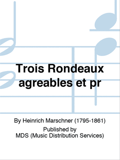 Trois Rondeaux agréables et pr