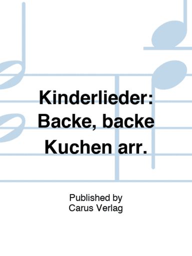 Kinderlieder: Backe, backe Kuchen arr.