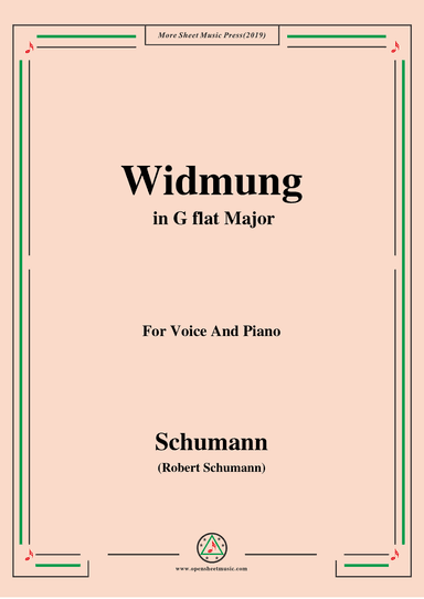 Schumann-Widmung,Op.25 No.1,from Myrten,in G flat Major,for Voice&Pno