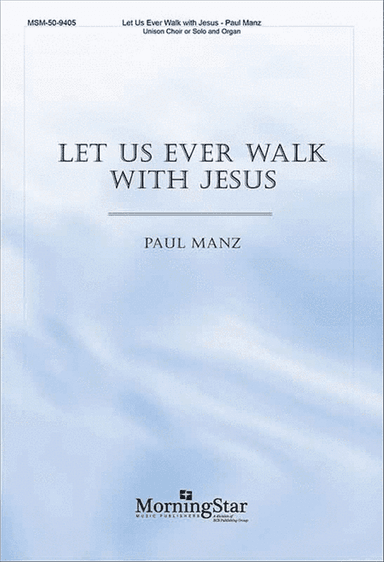 Let Us Ever Walk with Jesus
