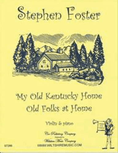 My OLd Kentucky Home & Old Folks at Home