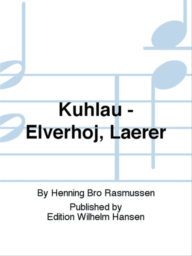 Kuhlau - Elverhøj, Lærer